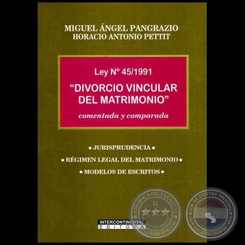 LEY N 45/1991: DIVORCIO VINCULAR DEL MATRIMONIO - Autores: MIGUEL NGEL PANGRAZIO CIANCIO / HORACIO ANTONIO PETTIT - Ao 2014